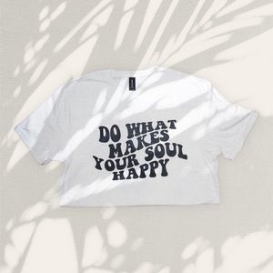“Do what makes your soul happy” BEIGE colored HANDMADE TEE